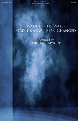 Wade in the Water / Lord, I Know I Been Changed (SAB)