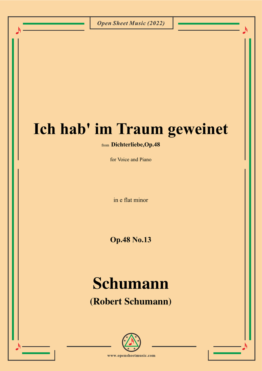 Schumann-Ich hab im Traum geweinet,Op.48 No.13,in e flat minor,for Voice and Piano
