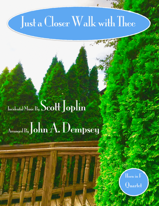Book cover for Just a Closer Walk with Thee (Horn in F Quartet)