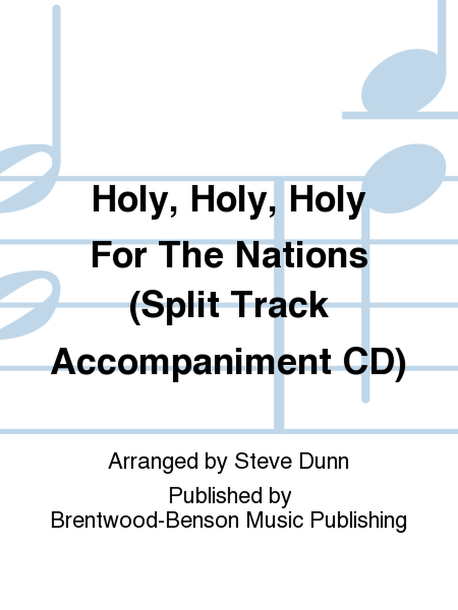 Holy, Holy, Holy For The Nations (Split Track Accompaniment CD)