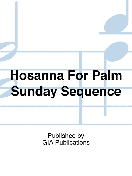 Hosanna For Palm Sunday Sequence / Sequence for Easter / Sequence for Pentecost