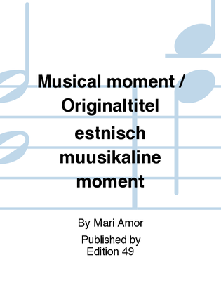 Musical moment / Originaltitel estnisch muusikaline moment