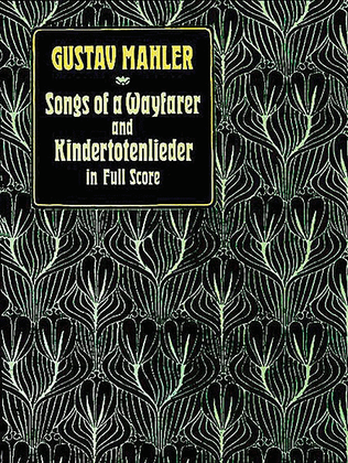 Book cover for Songs of a Wayfarer and Kindertotenlieder in Full Score