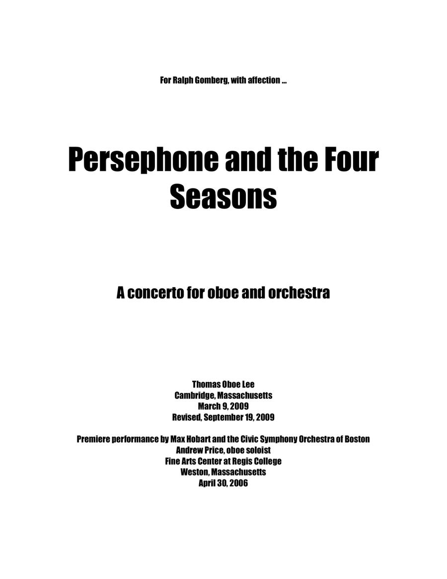 Persephone and the Four Seasons (2006, rev. 2009) for oboe solo and orchestra.