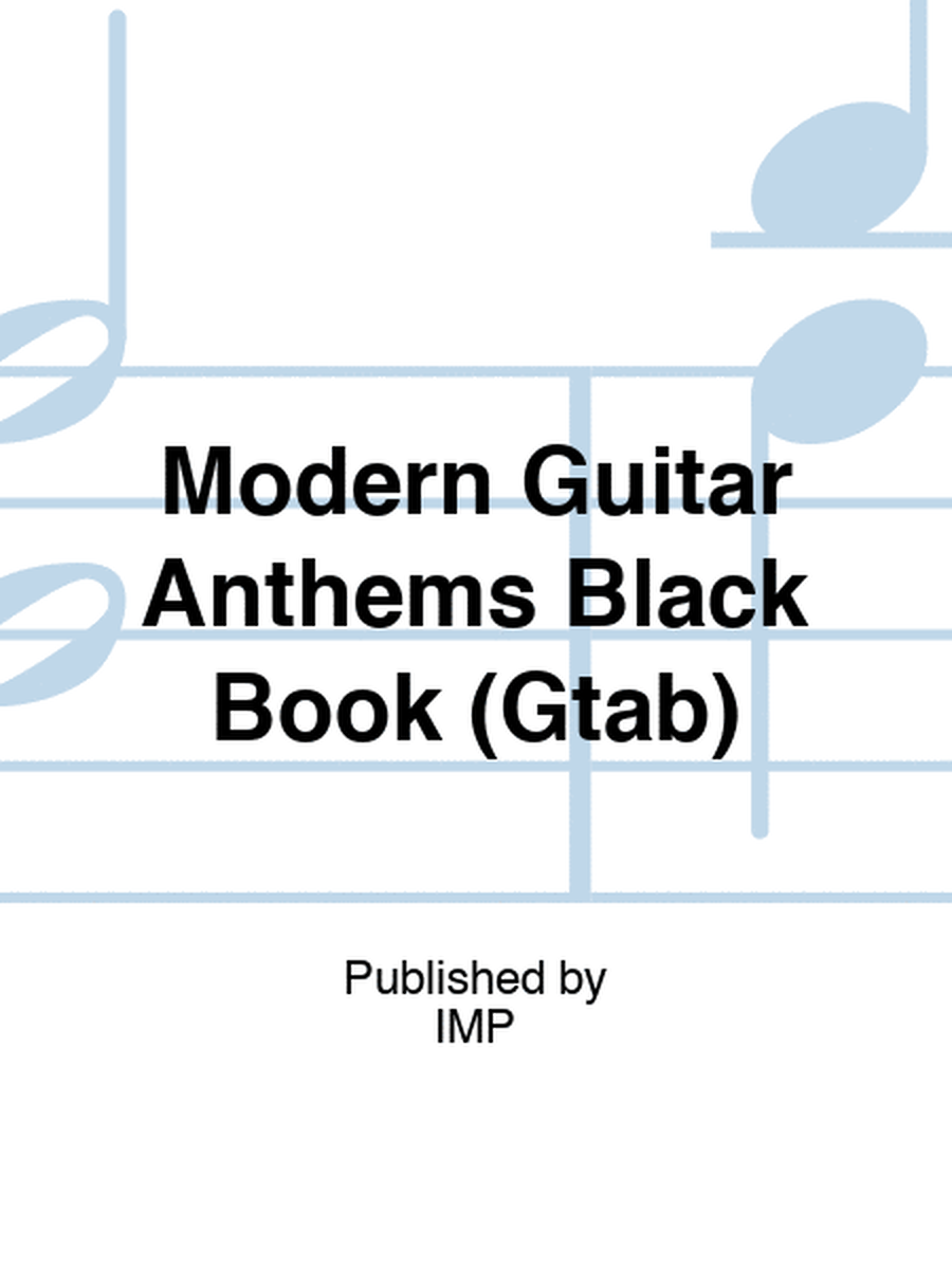 Modern Guitar Anthems Black Book (Gtab)