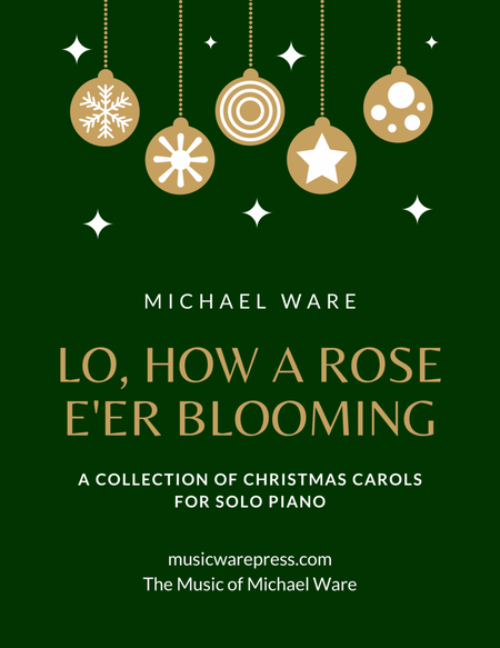 Lo How a Rose E'er Blooming A Collection of Christmas Carols for Solo Piano by Michael Ware image number null