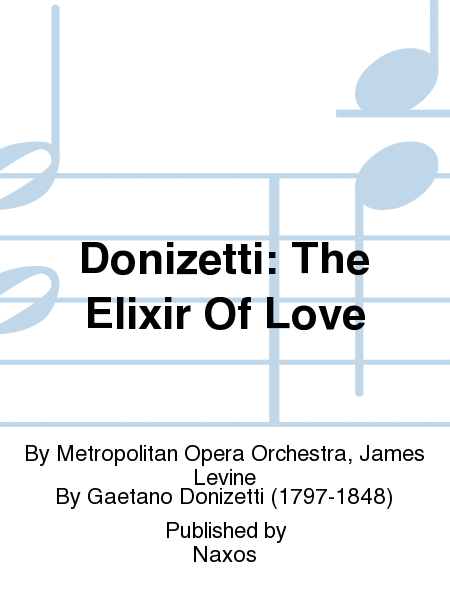 Donizetti: The Elixir Of Love