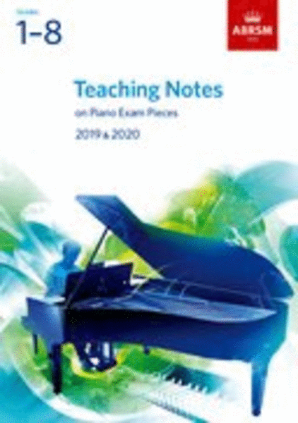 Teaching Notes on Piano Exam Pieces 2019 & 20