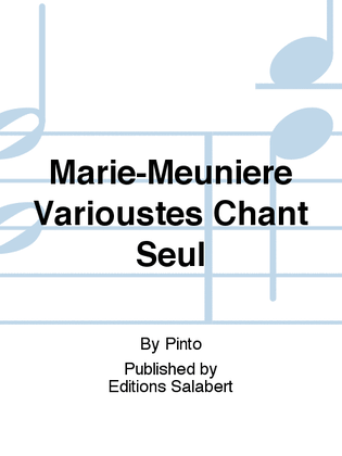 Marie-Meuniere Varioustes Chant Seul