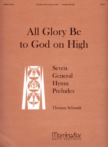 All Glory Be to God on High: Seven General Hymn Preludes image number null