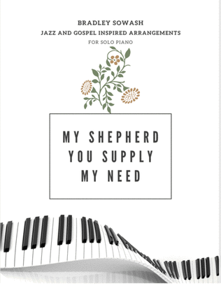 My Shepherd, You Supply My Need - Solo Piano