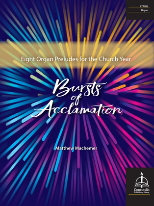 Book cover for Bursts of Acclamation: Eight Organ Preludes for the Church Year