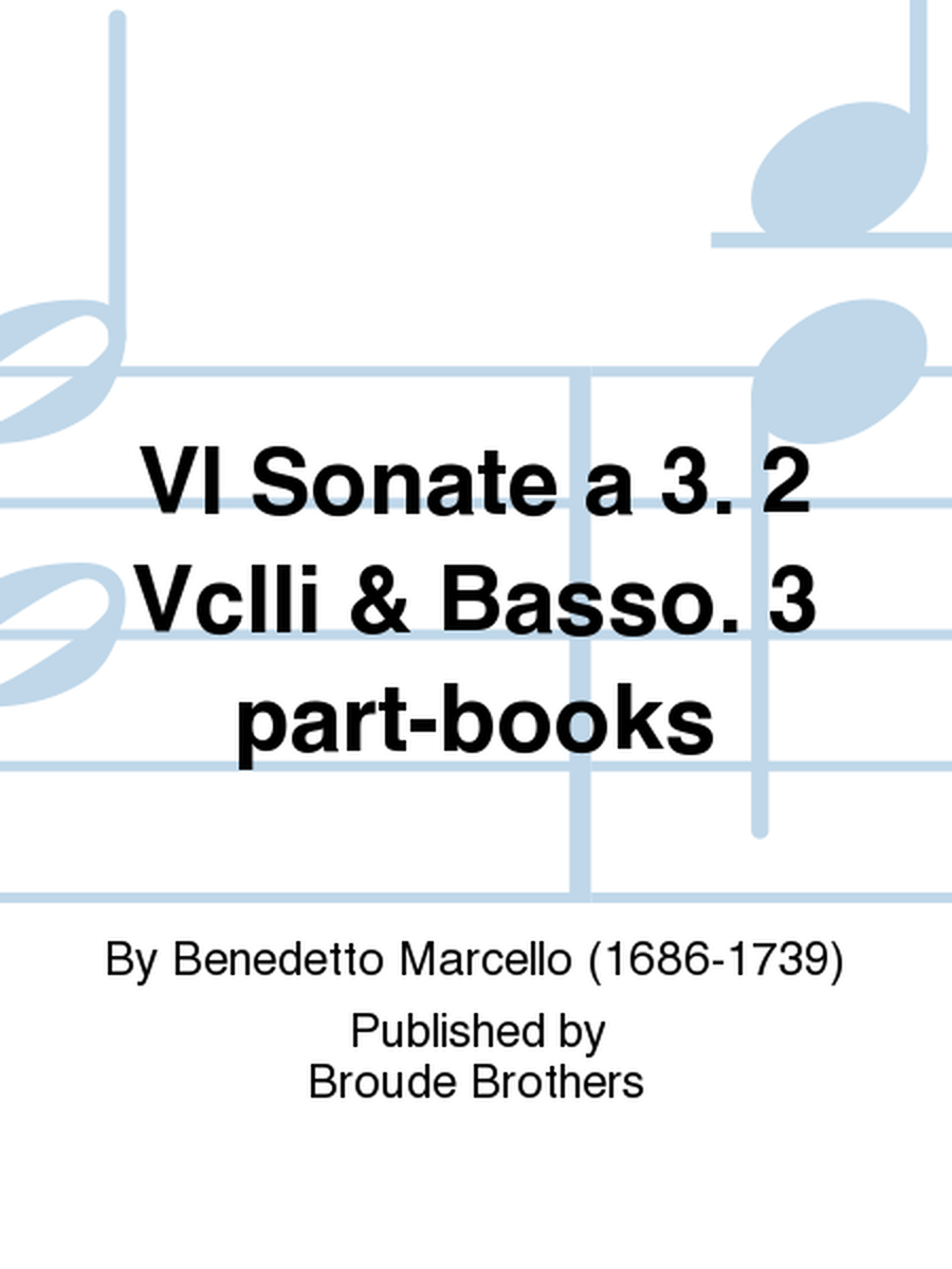 6 Sonate a 3. 2 Violoncelli & Basso. PF 239