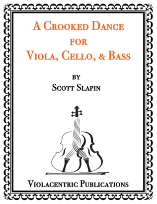 A Crooked Dance for Viola, Cello, and Bass