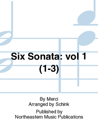 Six Sonata: vol 1 (1-3)