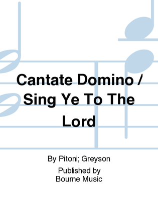 Cantate Domino / Sing Ye To The Lord