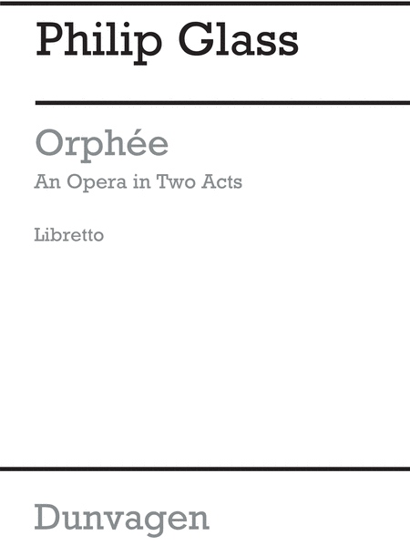 Orphee-an Opera In Two Acts-libretto by Philip Glass Libretti - Sheet Music
