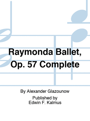 Raymonda Ballet, Op. 57 Complete