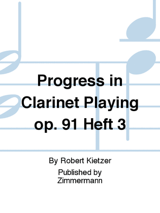 Progress in Clarinet Playing Op. 91 Heft 3
