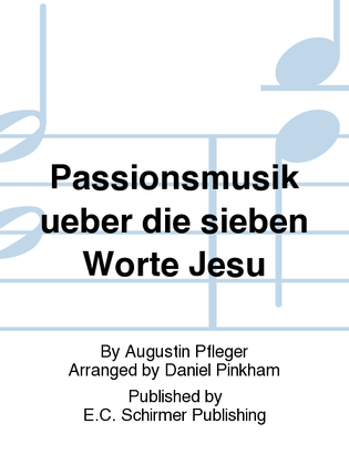 Passionsmusik ueber die sieben Worte Jesu (Passion Music on the Seven Words of Christ)
