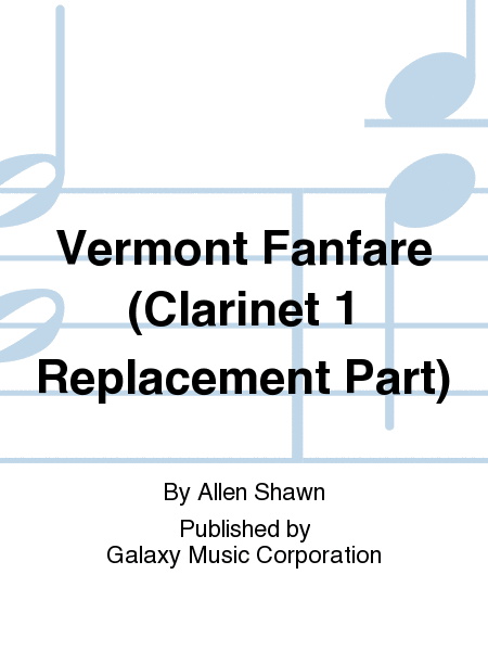 Vermont Fanfare (Clarinet 1 Replacement Part)