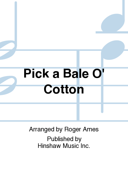 Pick a Bale O' Cotton