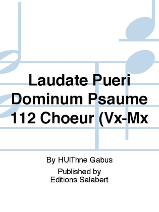 Laudate Pueri Dominum Psaume 112 Choeur (Vx-Mx