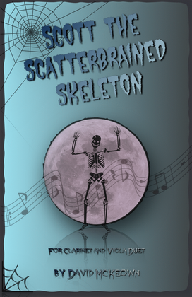 Scott the Scatterbrained Skeleton, Spooky Halloween Duet for Clarinet and Viola