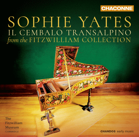 Sophie Yates: Il Cembalo Transalpino - Music from the Fitzwilliam Collection