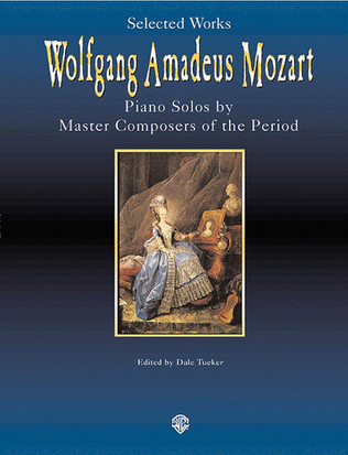 Book cover for Wolfgang Amadeus Mozart - Selected Works Piano Masters Series