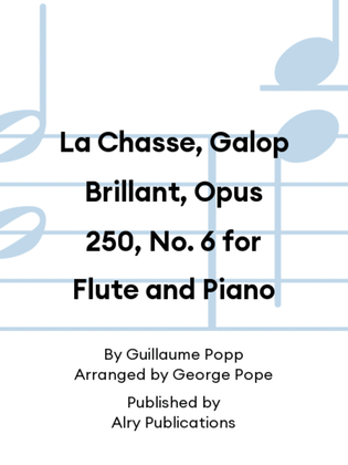 La Chasse, Galop Brillant, Opus 250, No. 6 for Flute and Piano