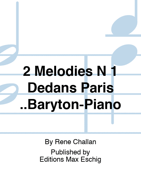 2 Melodies N 1 Dedans Paris..Baryton-Piano