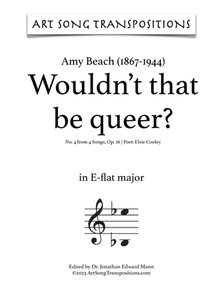BEACH: Wouldn't that be queer? Op. 26 no. 4 (transposed to E-flat major)