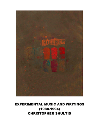 [Shultis] Experimental Music and Writings (1988 - 1994)
