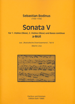 Sonata V für 1. Violine (Oboe), 2. Violine (Oboe) und Basso continuo a-Moll (aus: Musicalische Divertissements, Teil IV)