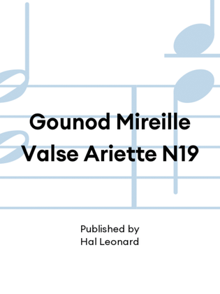 Gounod Mireille Valse Ariette N19
