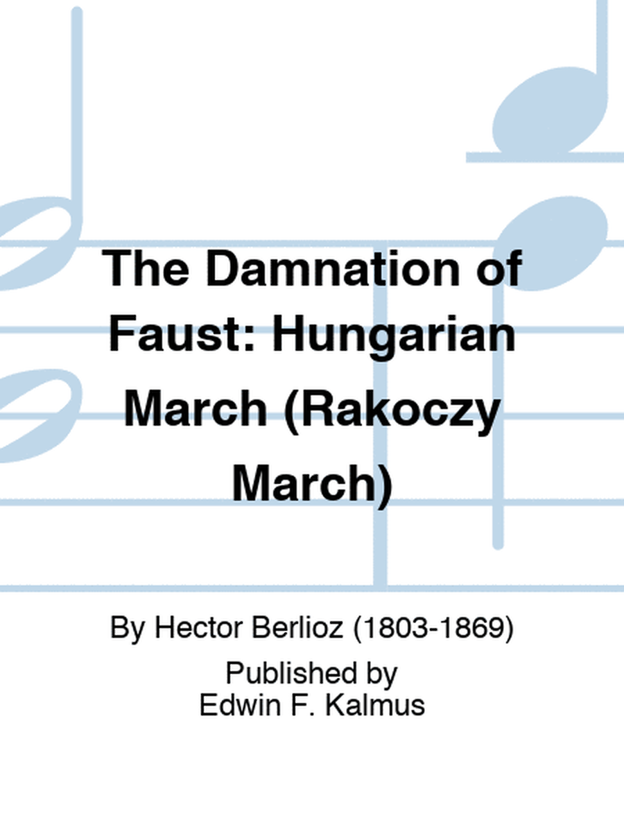 DAMNATION OF FAUST, THE: Hungarian March (Rakoczy March)