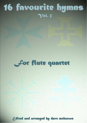 Book cover for 16 Favourite ﻿Hymns for Flute Quartet (Vol 2.)