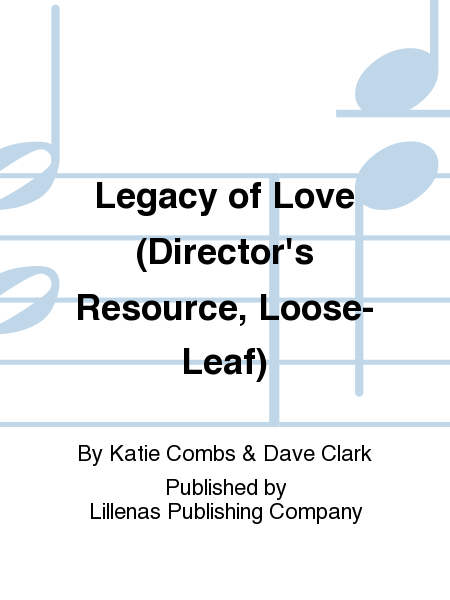 Legacy of Love (Director's Resource, Loose-Leaf)