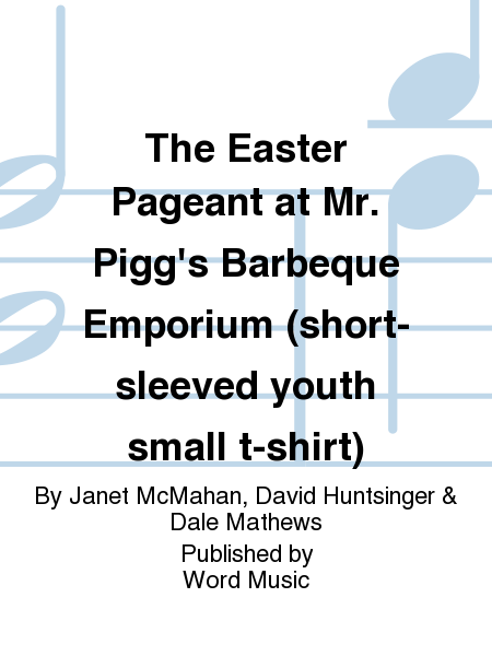 The Easter Pageant at Mr. Pigg's Barbeque Emporium (short-sleeved youth small t-shirt)
