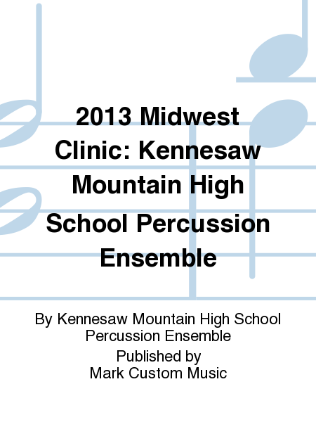 2013 Midwest Clinic: Kennesaw Mountain High School Percussion Ensemble