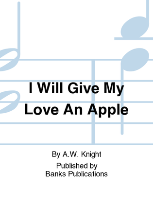 I Will Give My Love An Apple