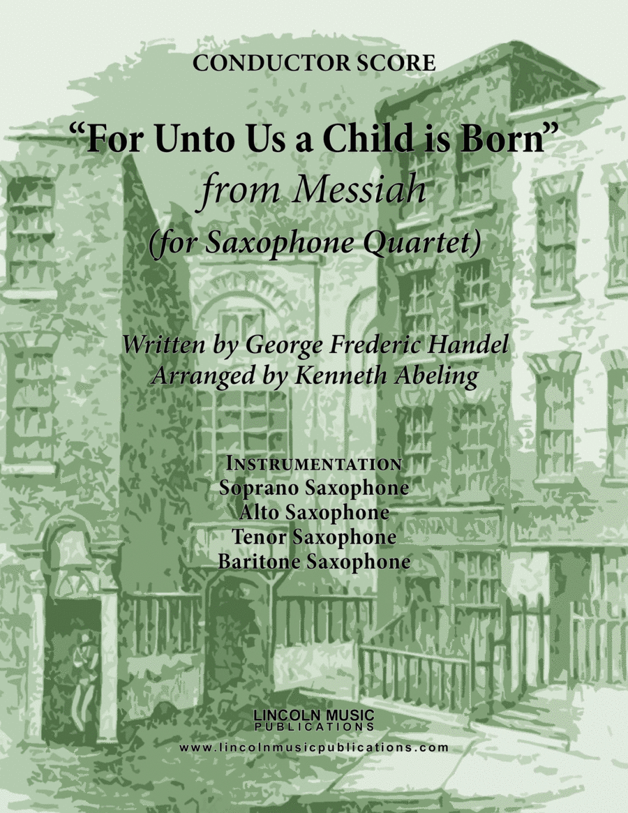 Handel - For Unto Us a Child is Born from Messiah (for Saxophone Quartet SATB) Saxophone Quartet scores gallery preview page 1