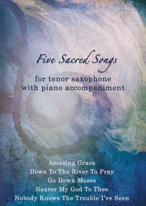 Five Sacred Songs - Tenor Saxophone with piano accompaniment