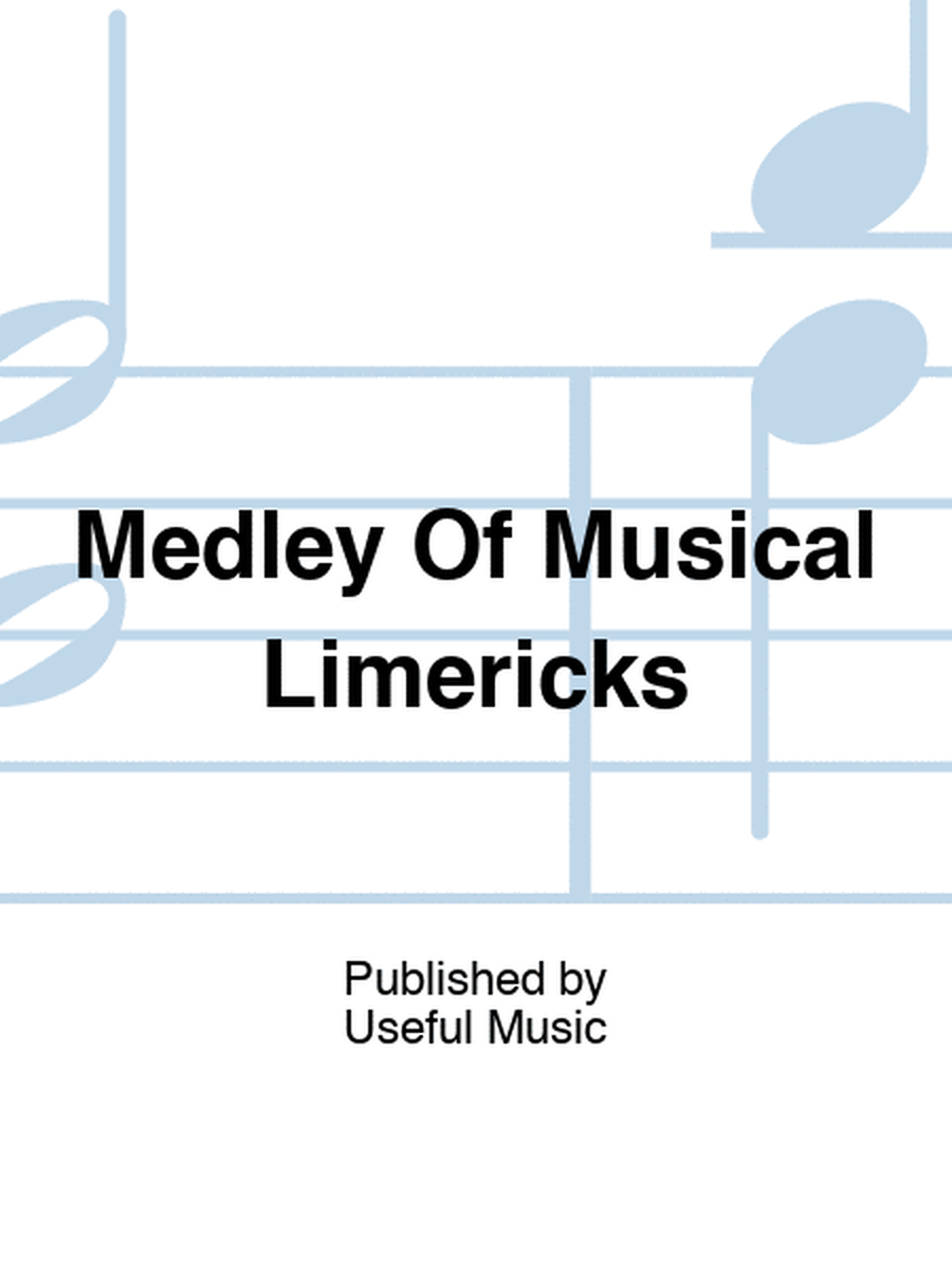 Medley Of Musical Limericks