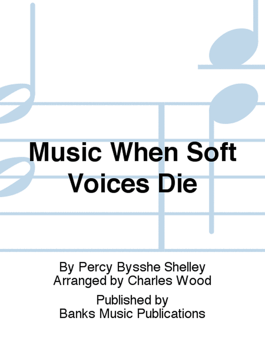 Music When Soft Voices Die
