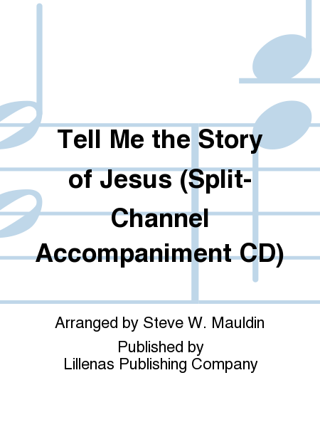 Tell Me the Story of Jesus (Split-Channel Accompaniment CD)