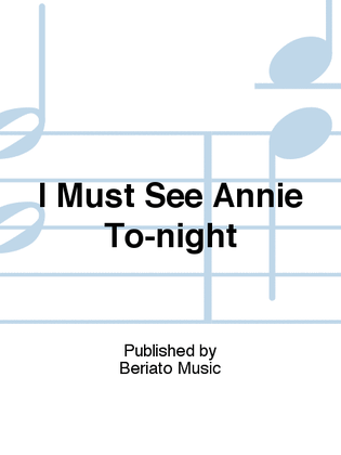 I Must See Annie To-night