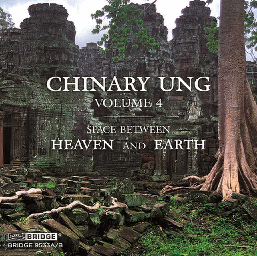 Chinary Ung, Vol. 4 - Space Between Heaven & Earth