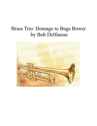 Brass Trio, Homage to Bugs Bower